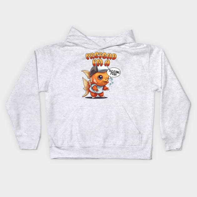 Pretend Im A Talking Fish Kids Hoodie by Norse Magic